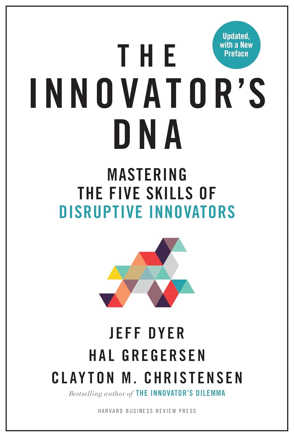 The Innovator's Dna, Updated, with a New Preface: Mastering the Five Skills of Disruptive Innovators baixar o livro de graça