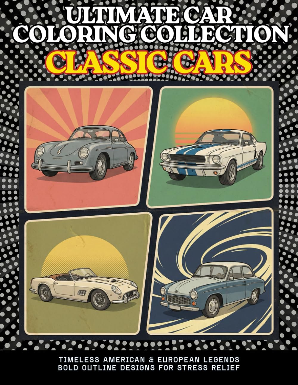 Ultimate Car Coloring Collection Classic Cars: 60 Vintage American & European Legends in Bold Clean Line Art | Relaxing Automotive Designs & Perfect Gift for Kids, Boys, Adults and Car Lovers baixar o livro de graça