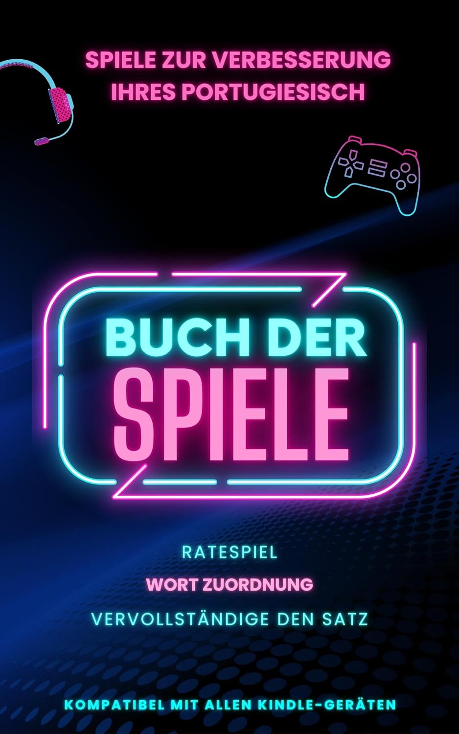capítulo por capítulo baixar Spiele zur Verbesserung Ihres Portugiesisch: Spielebuch mit 3 Spielen inklusive und vollständig kompatibel mit Kindle (Jetzt Portugiesisch lernen 6) (German Edition)