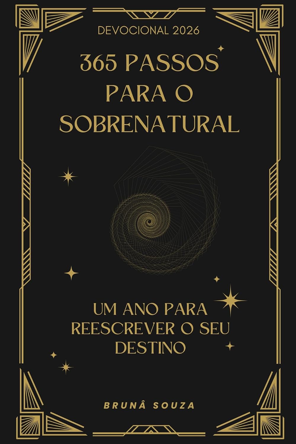 365 passos para o SOBRENATURAL: Um ano para reescrever o seu DESTINO baixar livro de graça