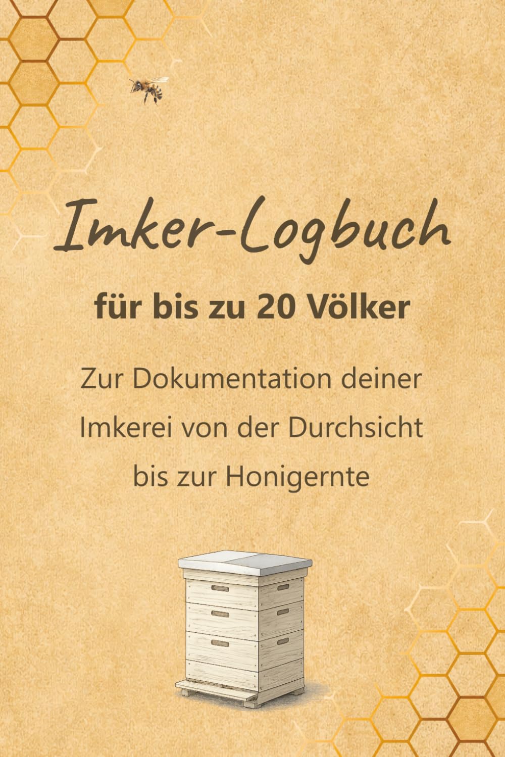 ler totalmente Imker-Logbuch für bis zu 20 Völker: Zur Dokumentation deiner Imkerei von der Durchsicht bis zur Honigernte. Mit Stockkarten, Bestandsbuch und Notizbereich (German Edition)