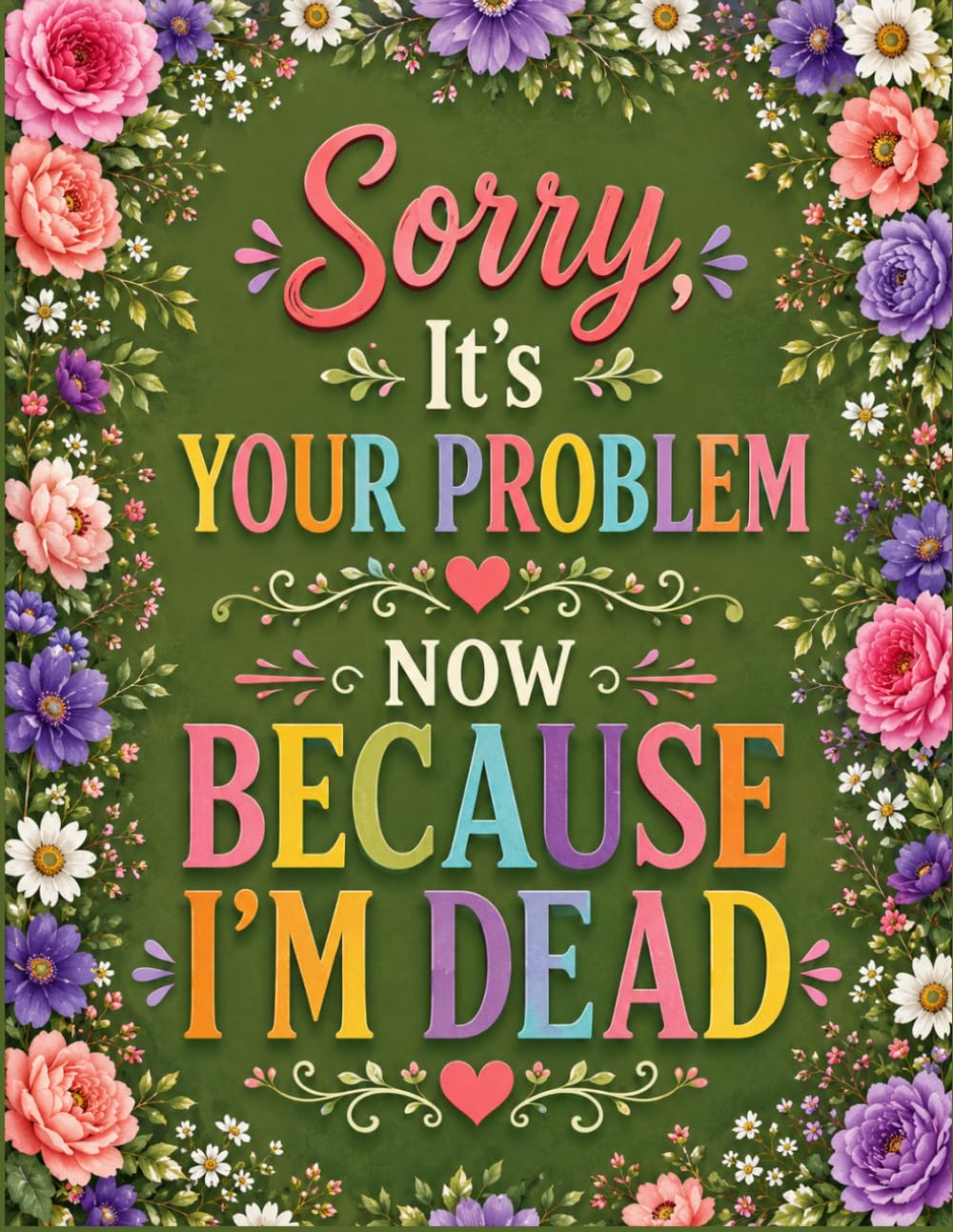 ler totalmente Sorry, It’s Your Problem Now Because I’m Dead: Keep Everything Important Safe, Organized, and Easy to Find