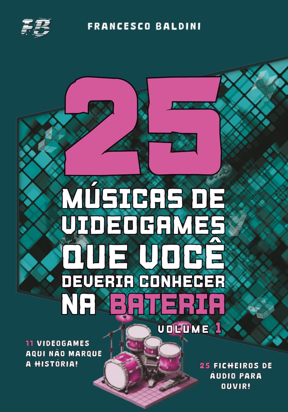 capítulo por capítulo baixar 25 MÚSICAS DE VIDEOGAMES QUE VOCÊ DEVERIA CONHECER NA BATERIA (Volume 1): Com partituras originais e baterias MIDI inspiradas nas maiores sagas dos anos 2000 [Portuguese Edition]