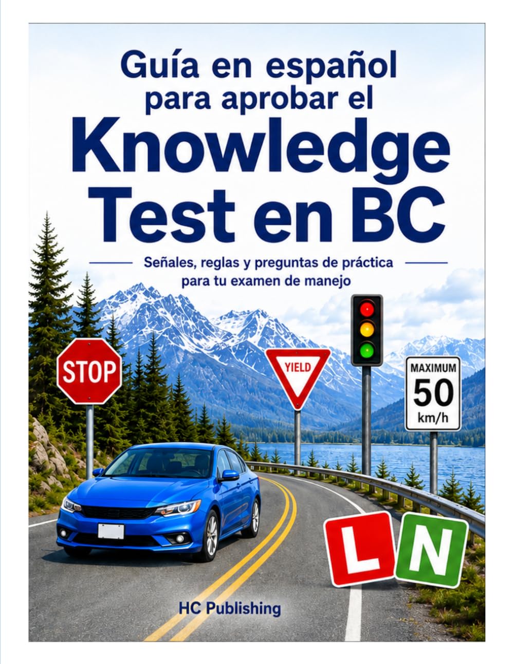 Guía en español para aprobar el Knowledge Test en BC: Señales, reglas y preguntas de práctica para tu examen de manejo (Spanish Edition) baixar o livro de graça