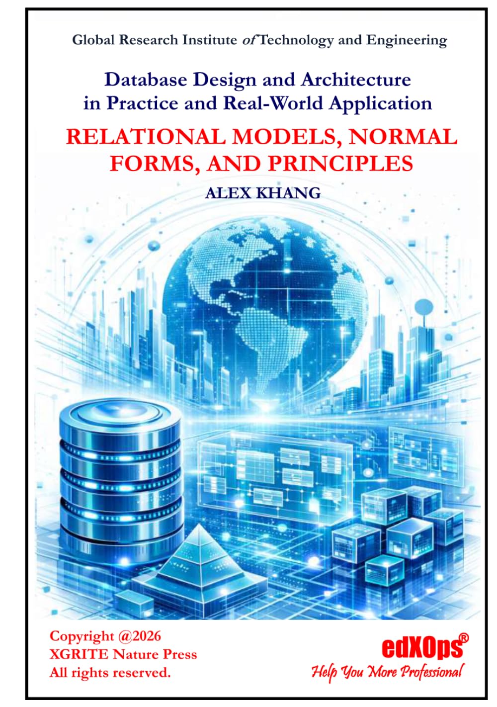 ler totalmente Database Design and Architecture in Practice and Real‑World Application: Relational Models, Normal Forms, and Principles