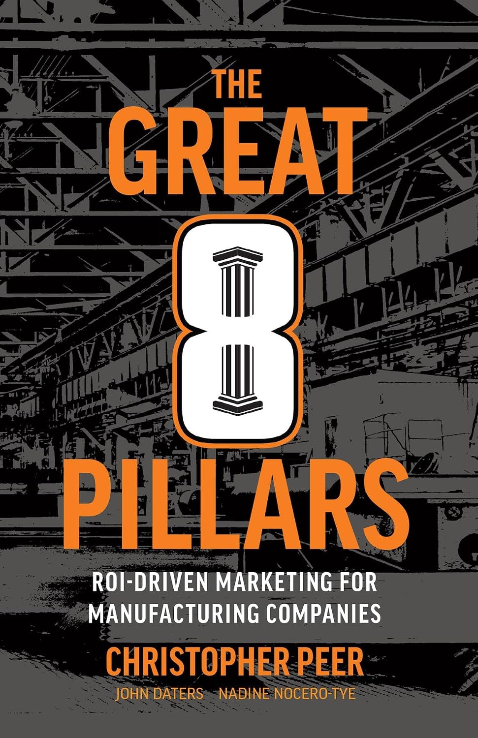 The Great 8 Pillars: ROI-Driven Marketing for Manufacturing Companies (English Edition) baixar livro de graça