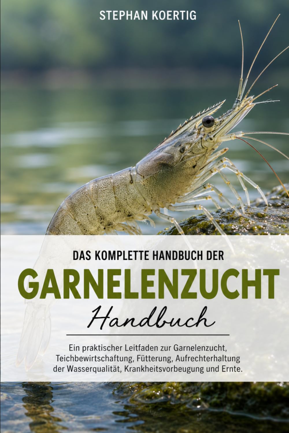 capítulo por capítulo baixar DAS KOMPLETTE HANDBUCH DER GARNELENZUCHT: Ein praktischer Leitfaden zur Garnelenzucht, Teichbewirtschaftung, Fütterung, Aufrechterhaltung der... und Ernte. (German Edition)