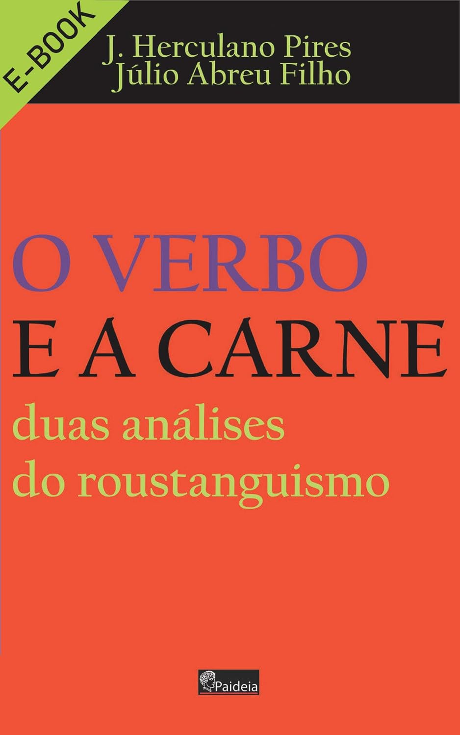 ler totalmente O Verbo e a Carne: Duas análises do roustainguismo