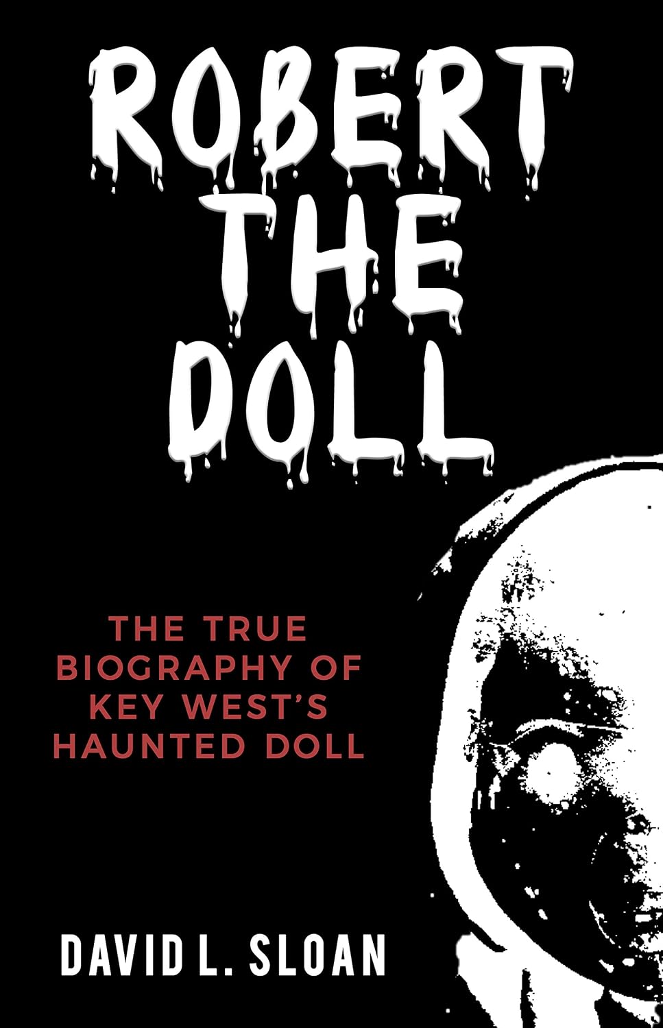 Robert the Doll: Key West's Haunted Doll (English Edition) baixar livro de graça