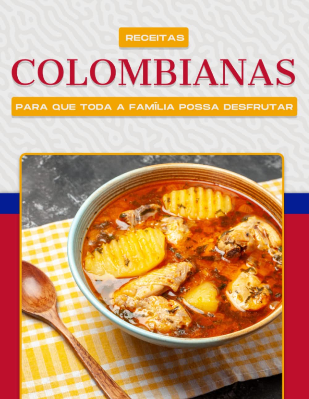 capítulo por capítulo baixar RECEITAS COLOMBIANAS PARA QUE TODA A FAMÍLIA POSSA DESFRUTAR (Portuguese Edition)