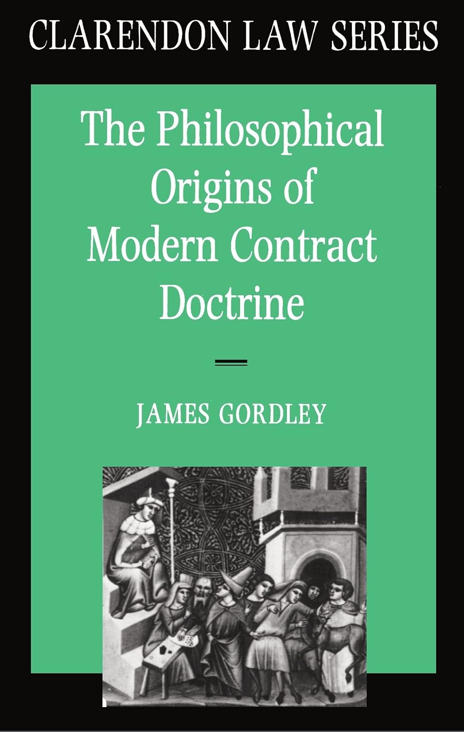 The Philosophical Origins of Modern Contract Doctrine