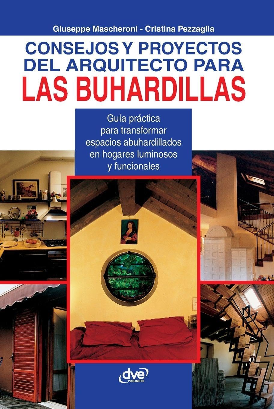 Las buhardillas: Guía práctica para transformar espacios abuhardillados en hogares luminosos y funcionales baixar livro de graça