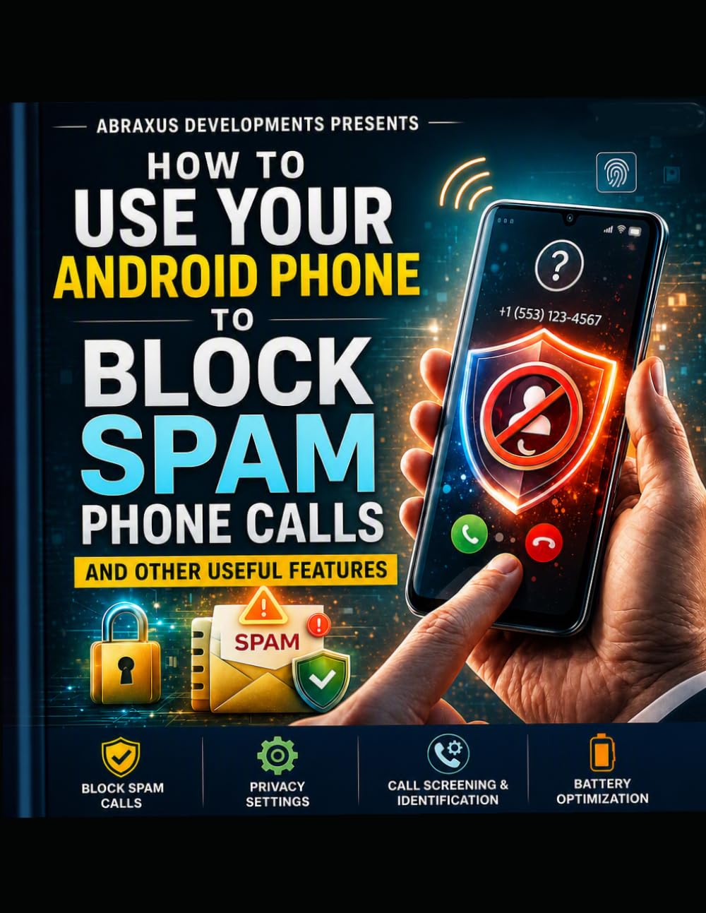 ler totalmente How to Use Your Android Phone to Block Spam Phone Calls and Other Useful Features: Richards Comprehensive Android Reference Guide