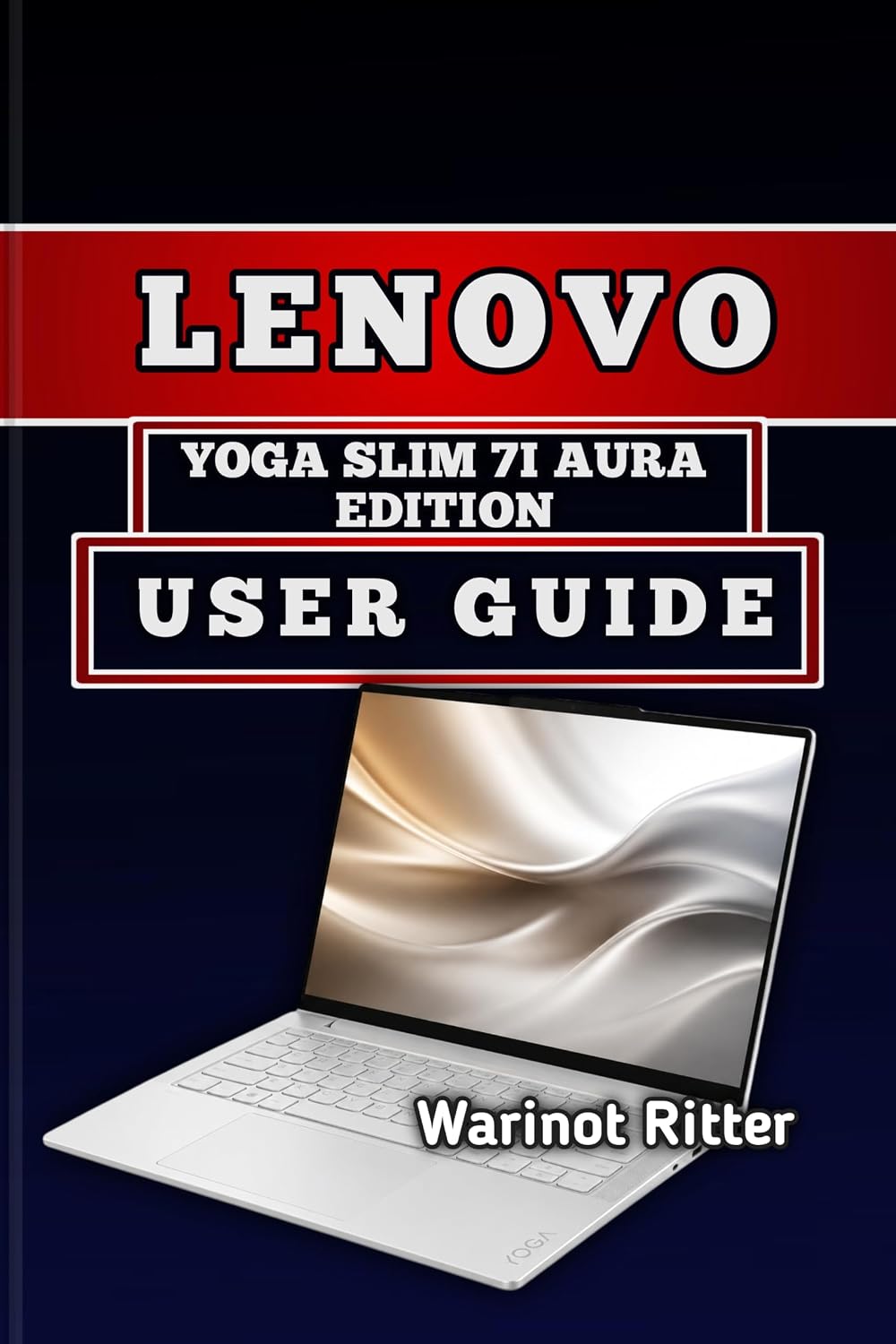 LENOVO YOGA SLIM 7I AURA EDITION USER GUIDE: Maximize Battery, Performance, and Creative Workflows (English Edition) baixar livro de graça