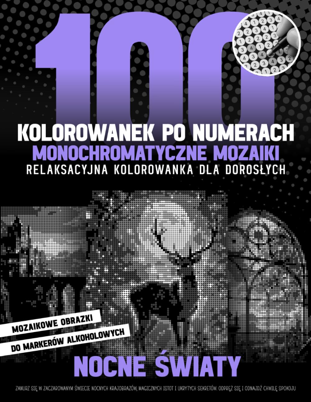 100 Kolorowanek Po Numerach - Monochromatyczne Mozaiki - Relaksacyjna Kolorowanka dla Dorosłych - NOCNE ŚWIATY: Zanurz się w zaczarowanym świecie... chwilę spokoju (Inqa’s Monochrome Mysteries) baixar o livro de graça