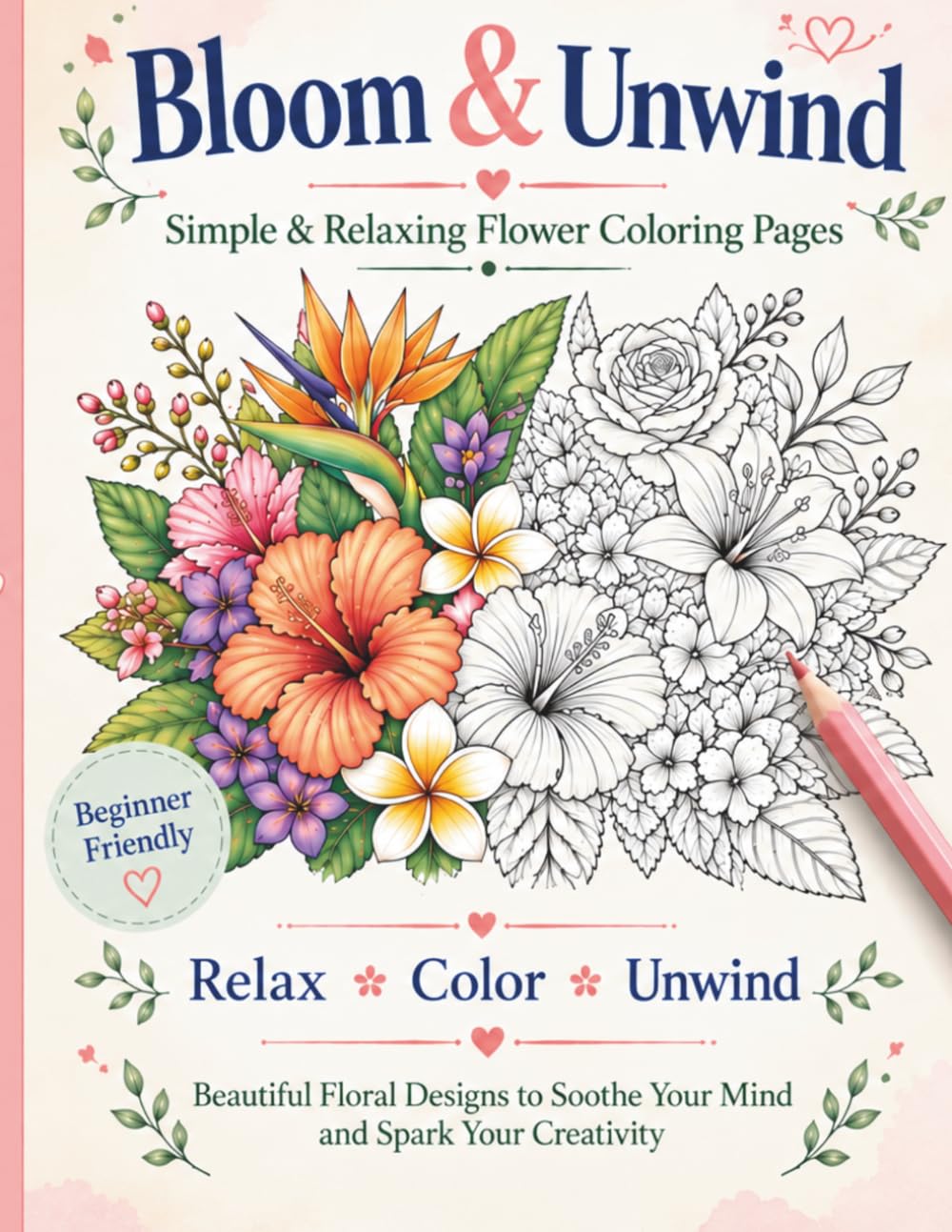 Bloom & Unwind: A Flower Coloring Book for Adults with Simple & Relaxing Designs for Stress Relief baixar o livro de graça