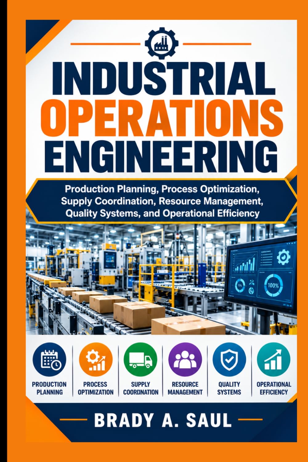capítulo por capítulo baixar Industrial Operations Engineering: Production Planning, Process Optimization, Supply Coordination, Resource Management, Quality Systems, and Operational Efficiency