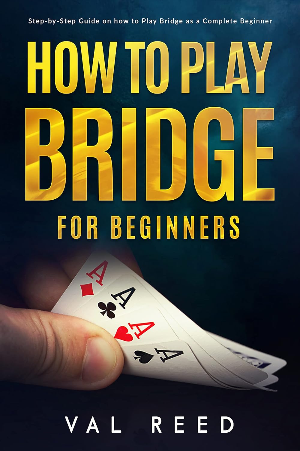 ler totalmente How to Play Bridge for Beginners: Step-by-Step Guide on how to Play Bridge as a Complete Beginner (English Edition)