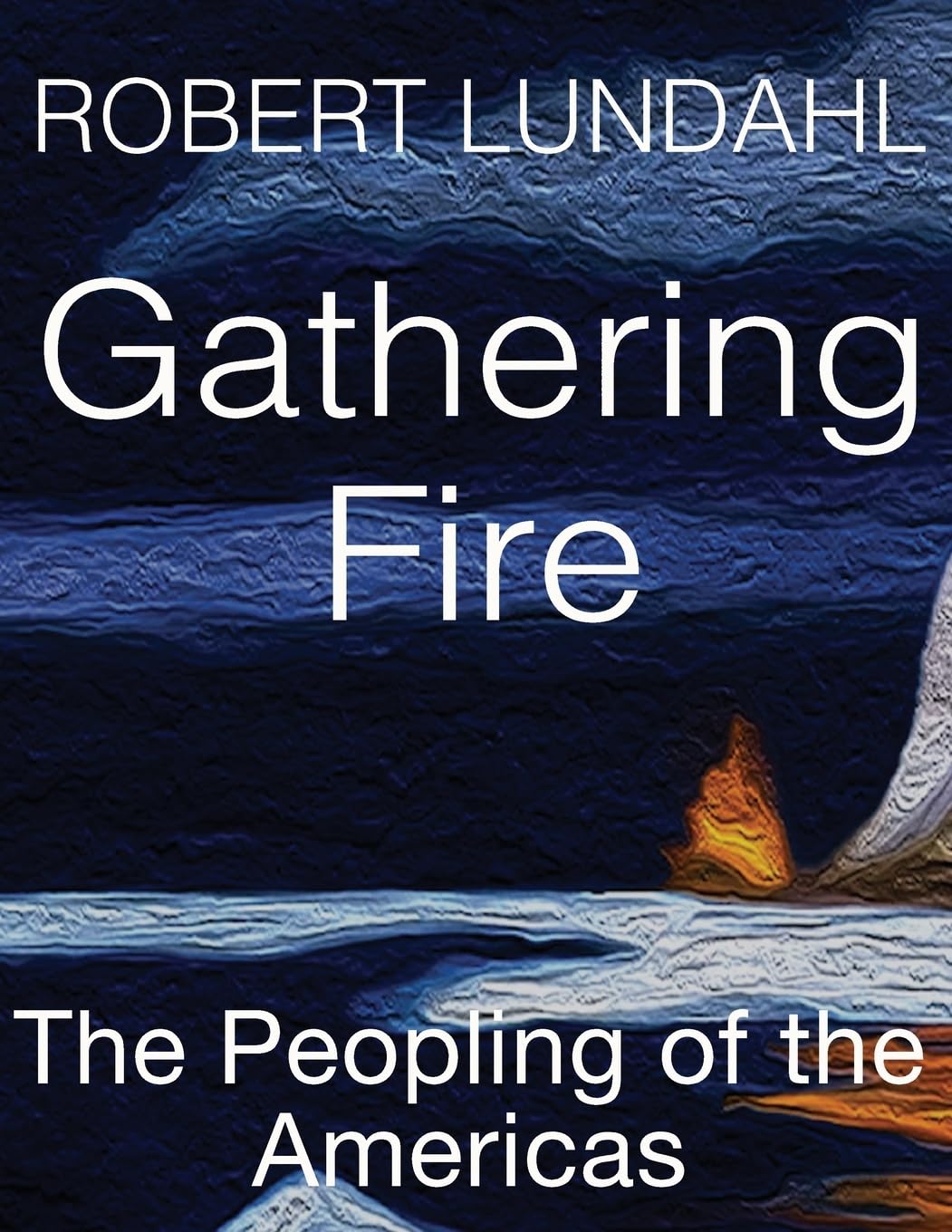 Gathering Fire: The Peopling of the Americas: 3 baixar o livro de graça