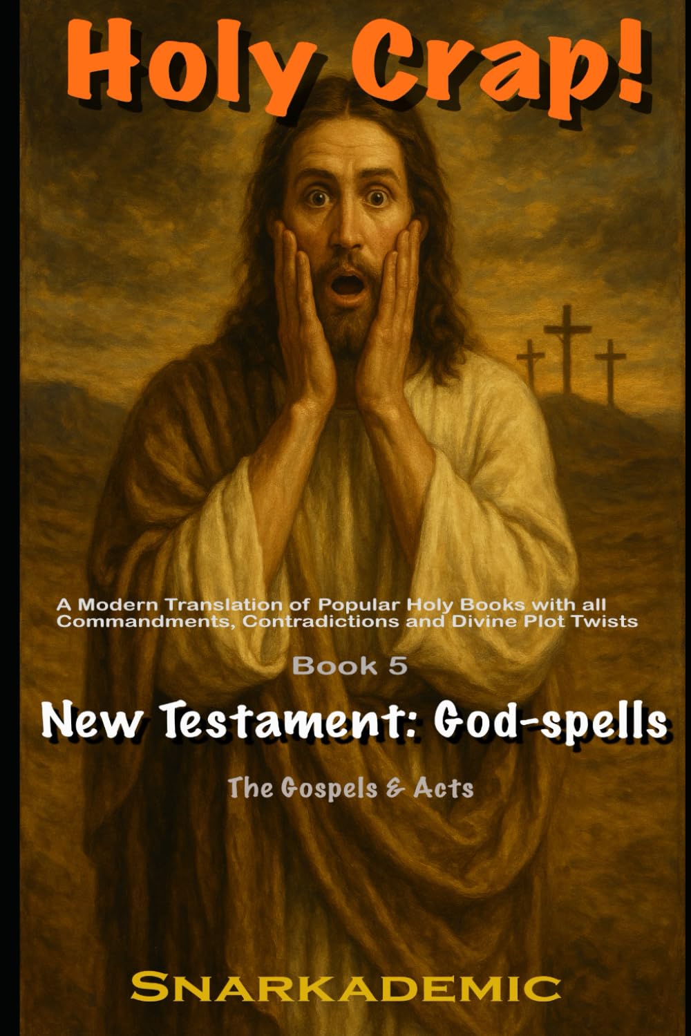 Holy Crap! Book 5 - New Testament: God-spells