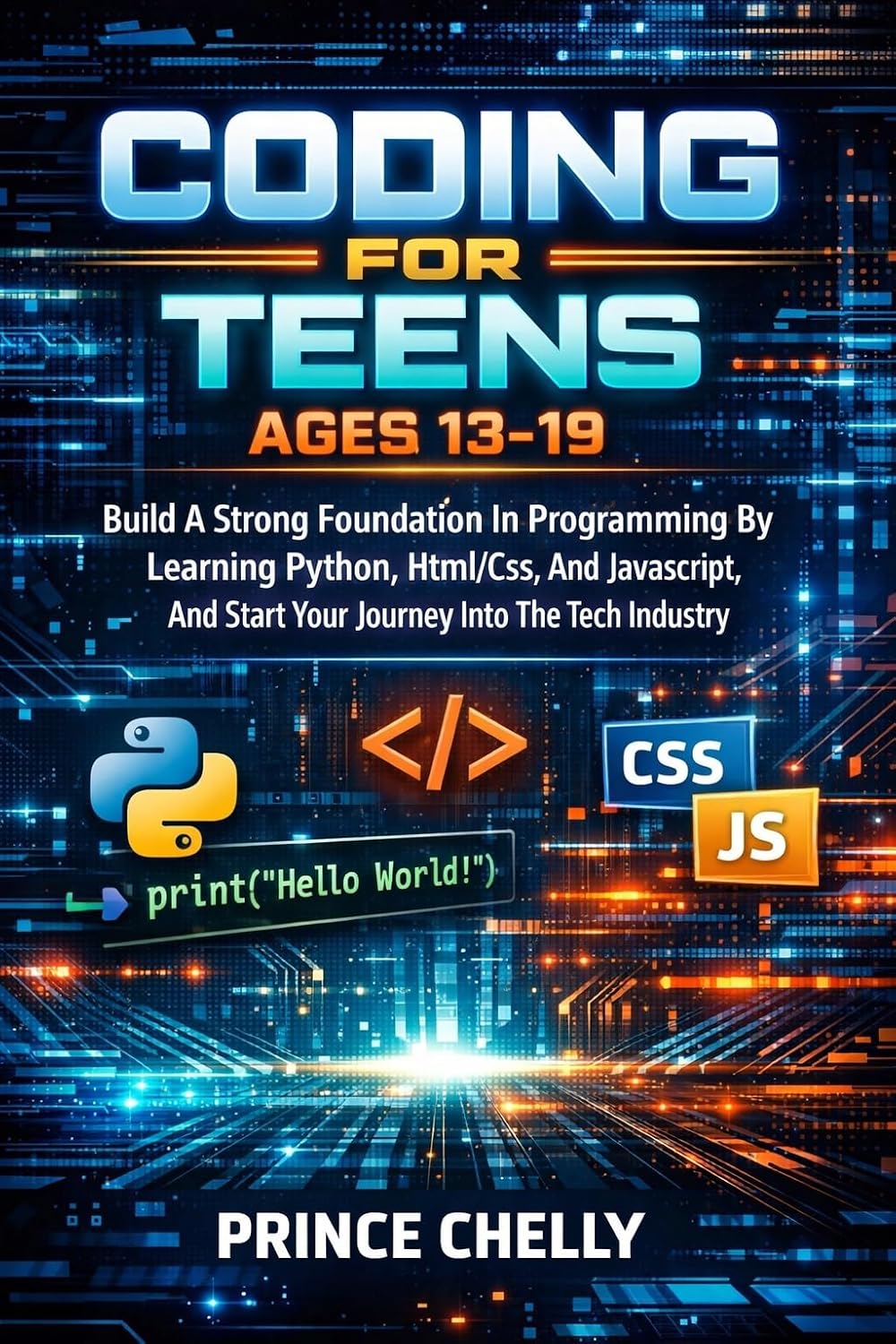 ler totalmente Coding for Teens Ages 13-19: Build A Strong Foundation In Programming By Learning Python, Html/Css, And Javascript, And Start Your Journey Into The Tech Industry (English Edition)