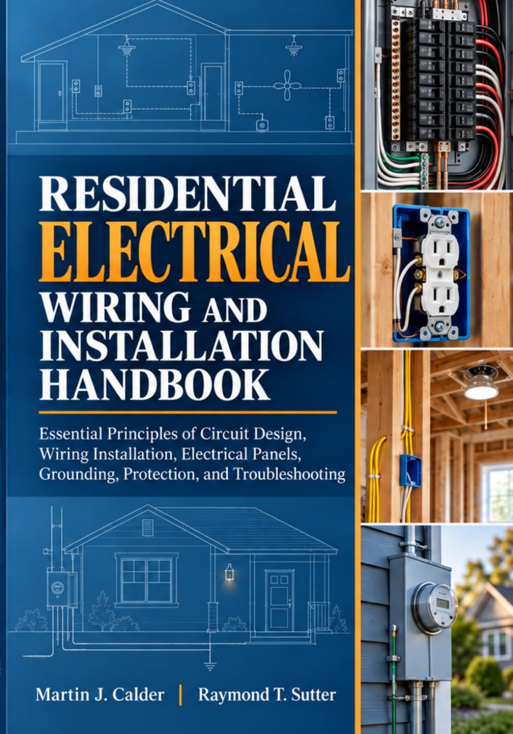 ler totalmente Residential Electrical Wiring and Installation Handbook: Essential Principles of Circuit Design, Wiring Installation, Electrical Panels, Grounding, Protection, and Troubleshooting