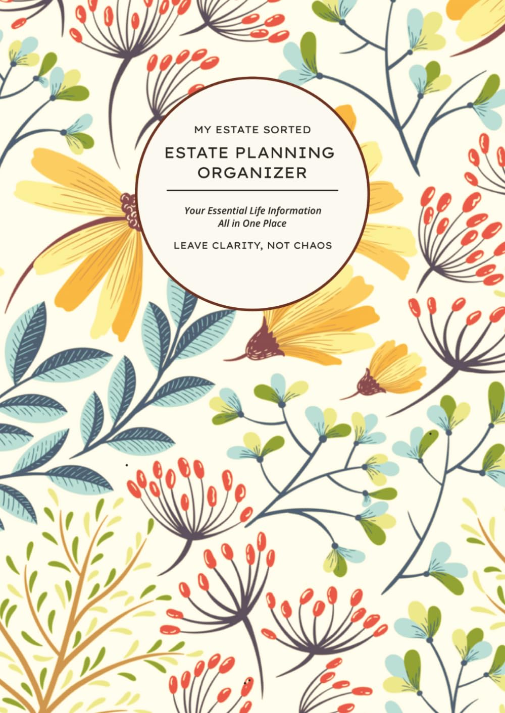 My Estate Sorted - Estate Planning Organizer: An End of Life Planner for Final Wishes, Probate, Assets and Peace of Mind baixar o livro de graça
