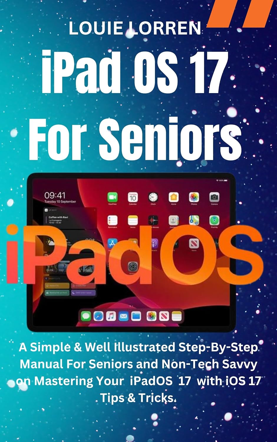 iPad OS 17 For Seniors: A Simple & Well Illustrated Step-By-Step Manual For Seniors and Non-Tech Savvy on Mastering Your iPadOS 17 with iOS 17 Tips & Tricks. (Apple Tech Reveal) (English Edition) baixar o livro de graça