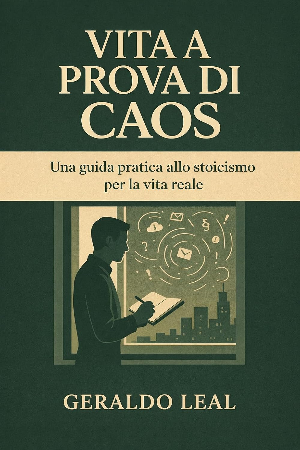 VITA A PROVA DI CAOS: Una guida pratica allo stoicismo per la vita reale (Orizzonti Interiori Vol. 6) (Italian Edition)