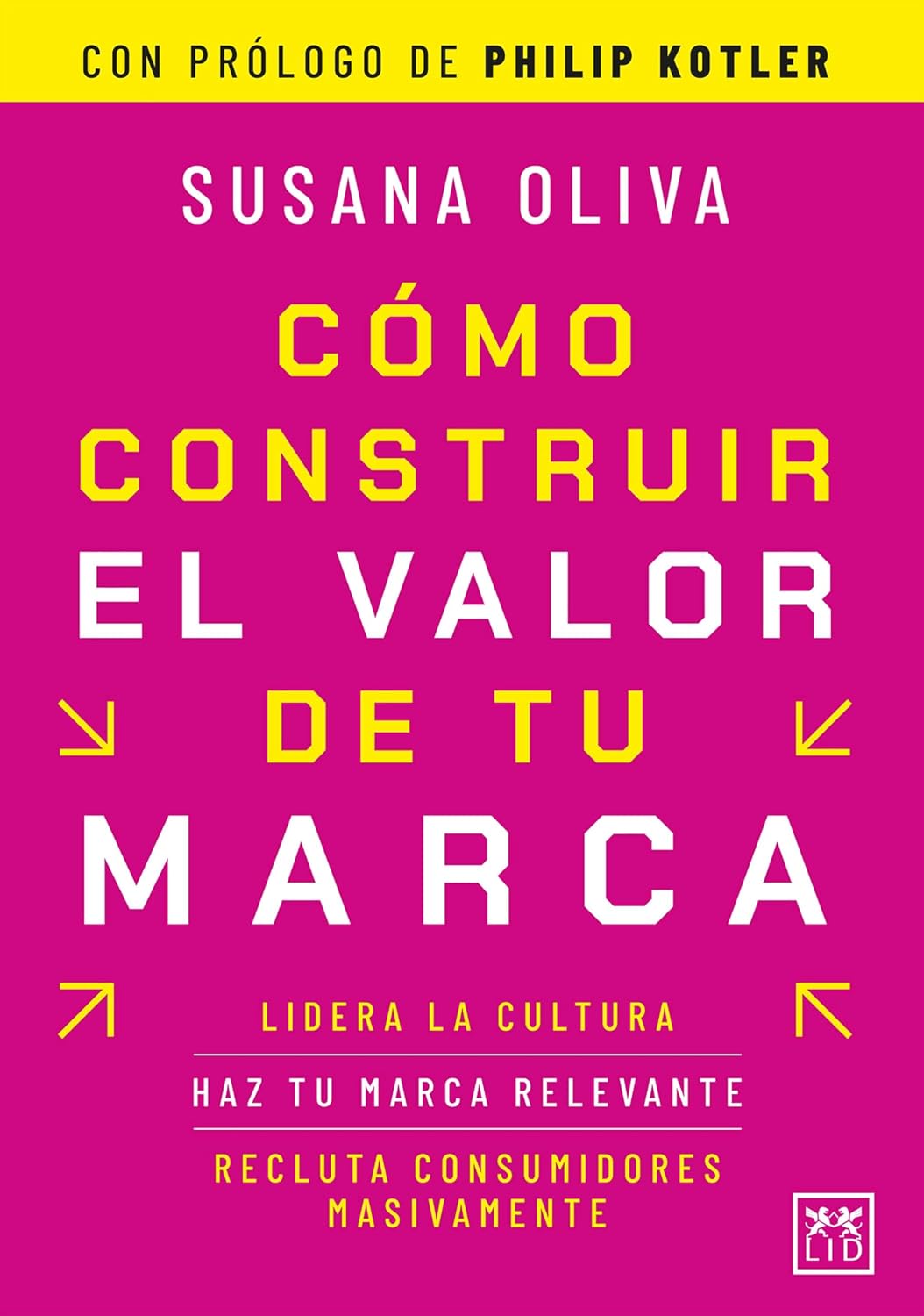 capítulo por capítulo baixar Cómo construir el valor de tu marca: Lidera la cultura, haz tu marca relevante, recluta consumidores masivamente (Spanish Edition)
