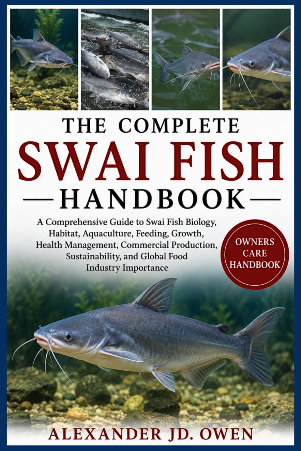 capítulo por capítulo baixar The Complete Swai Fish Handbook: A Comprehensive Guide to Swai Fish Biology, Habitat, Aquaculture, Feeding, Growth, Health Management, Commercial... and Global Food Industry Importance
