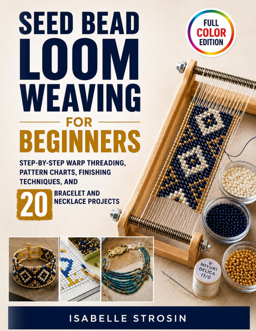Seed Bead Loom Weaving for Beginners: Step-by-Step Warp Threading, Pattern Charts, Finishing Techniques, and 20 Bracelet and Necklace Projects baixar o livro de graça