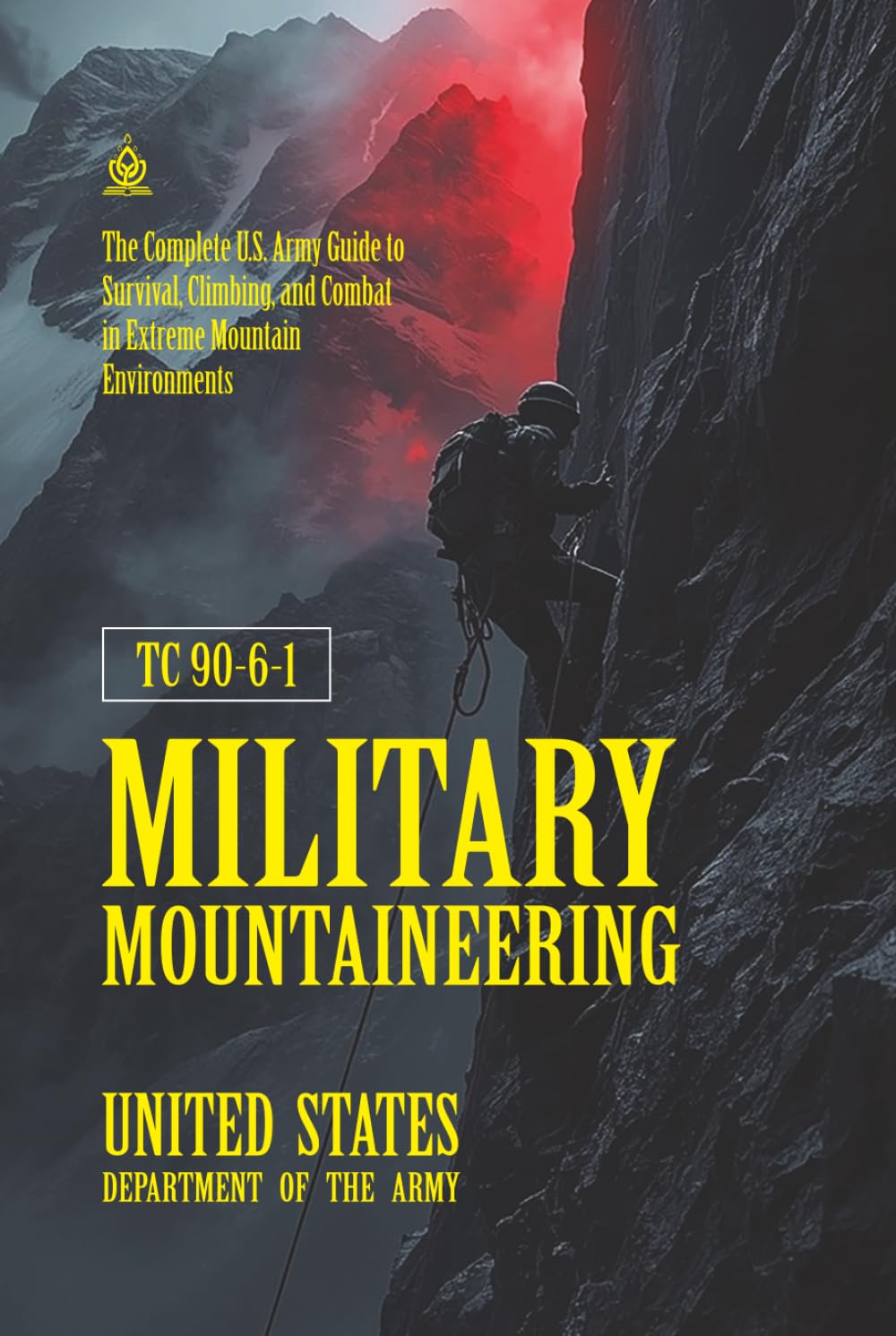 TC 90-6-1 Military Mountaineering: [Annotated] Guide to Mountain Terrain, Climbing Techniques, Snow, Ice, Glaciers, and Military Mountain Operations baixar livro de graça
