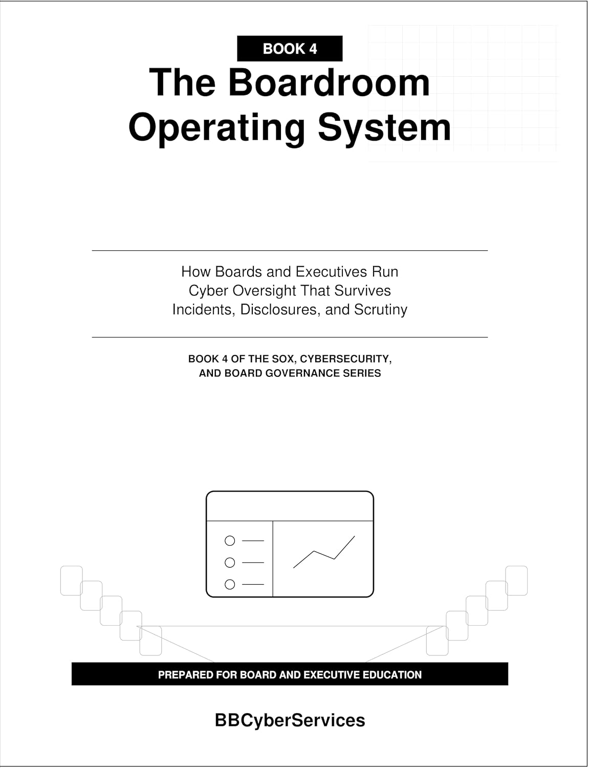 ler totalmente The Boardroom Operating System: How Boards and Executives Run Cyber Oversight That Survives Incidents, Disclosures, and Scrutiny (Book 4 of 4) (SOX, Cybersecurity,... Board Governance Series) (English Edition)