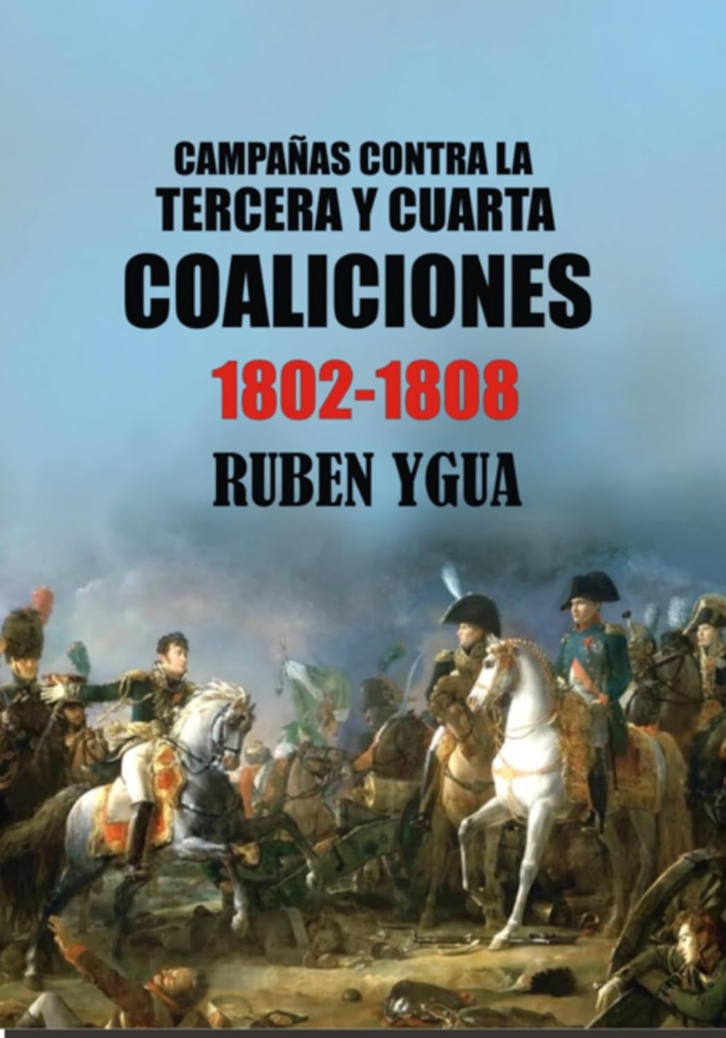 ler totalmente Campañas Contra La Tercera Y Cuarta Coaliciones (Spanish Edition)