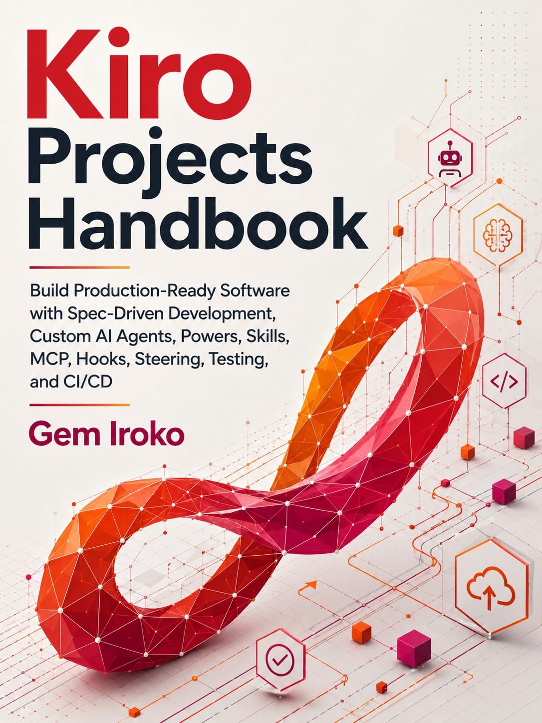 capítulo por capítulo baixar Kiro Projects Handbook: Build Production-Ready Software with Spec-Driven Development, Custom AI Agents, Powers, Skills, MCP, Hooks, Steering, Testing, and CI/CD (English Edition)