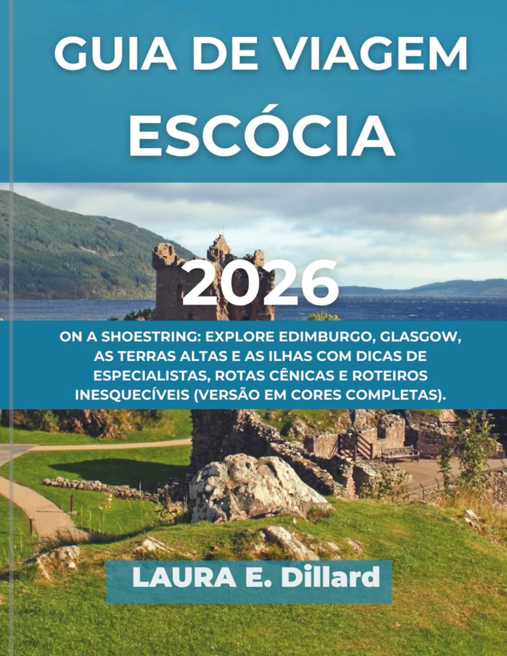 capítulo por capítulo baixar GUIA DE VIAGEM ESCÓCIA 2026: ON A SHOESTRING: EXPLORE EDIMBURGO, GLASGOW, AS TERRAS ALTAS E AS ILHAS COM DICAS DE ESPECIALISTAS, ROTAS CÊNICAS E... EM CORES COMPLETAS). (Portuguese Edition)