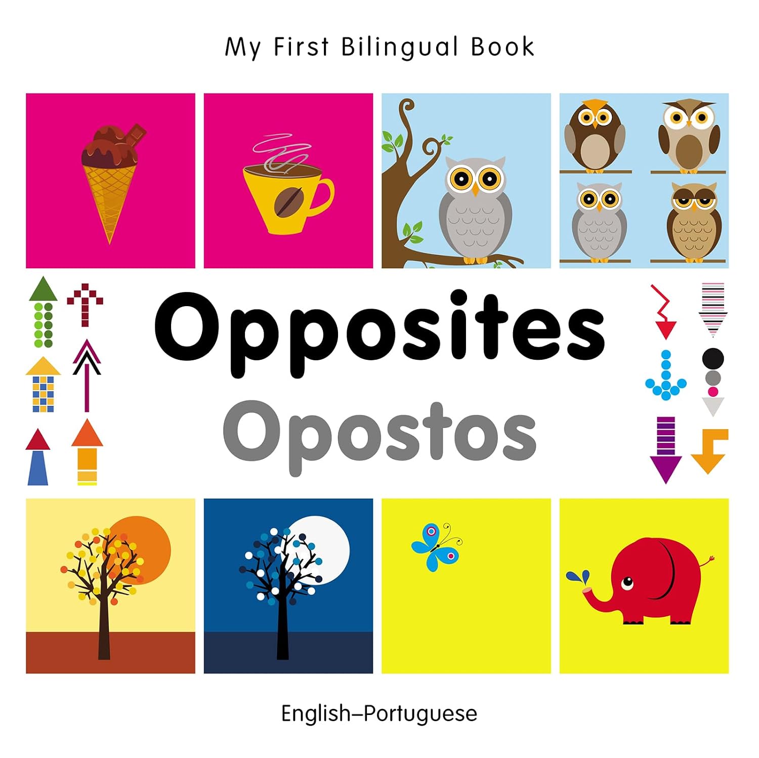 My First Bilingual Book–Opposites (English–Portuguese)