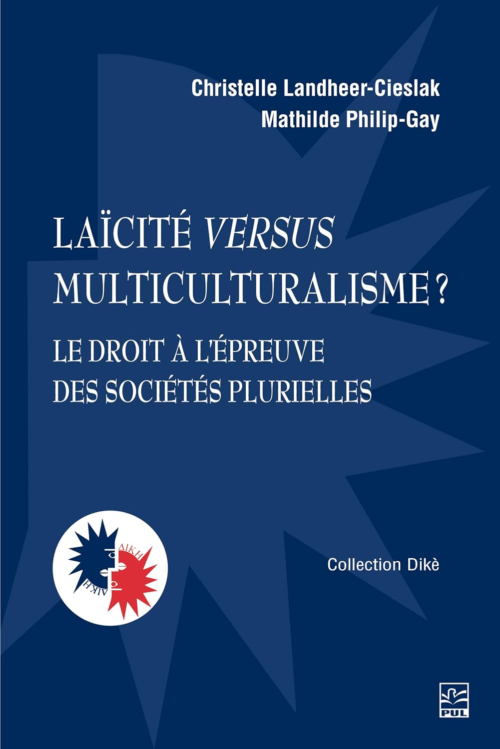 Laïcité versus multiculturalisme?: Le droit à l’épreuve des sociétés plurielles (French Edition)