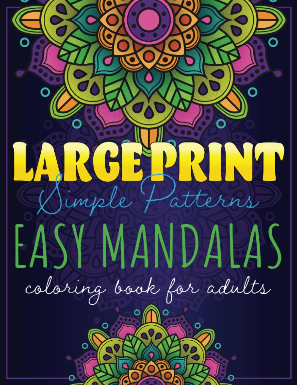 ler totalmente Large Print Simple Patterns Easy Mandalas Coloring Book for Adults: fun adult coloring, nice and easy elegant floral and geometrical mandala patterns,... Print, Big & Easy Coloring Books for Adults)