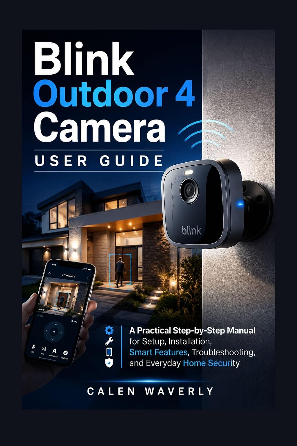 capítulo por capítulo baixar Blink Outdoor 4 Camera User Guide: A Practical Step-by-Step Manual for Setup, Installation, Smart Features, Troubleshooting, and Everyday Home Security (English Edition)