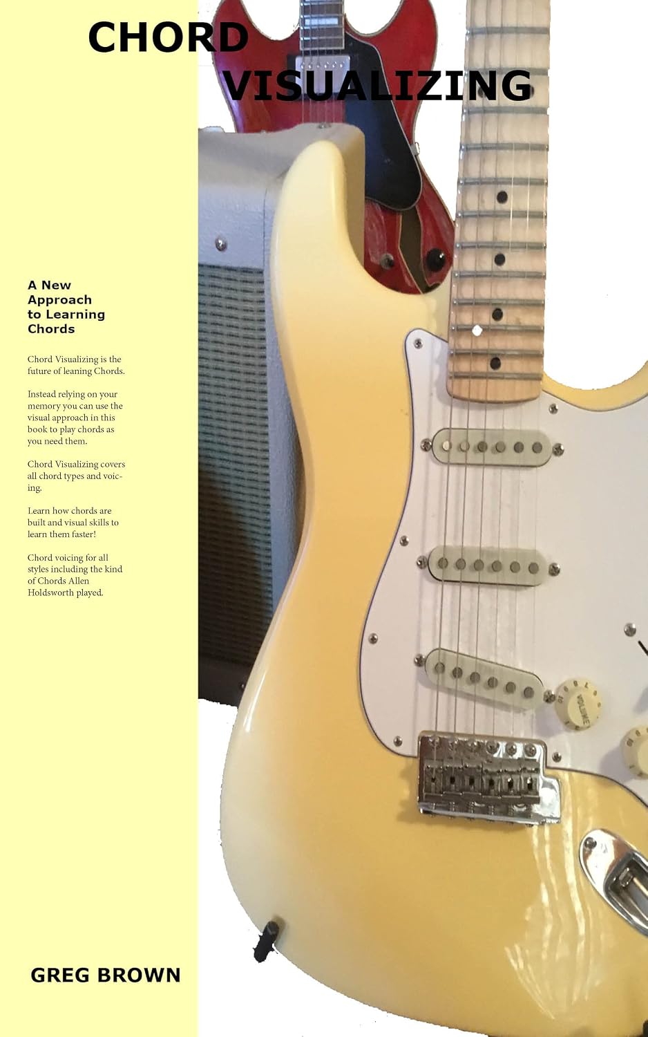 ler totalmente Chord Visualizing: A complete method for learning chords through visualizing not memorizing them (Arpeggio, Chord, and Scale Visualizing) (English Edition)