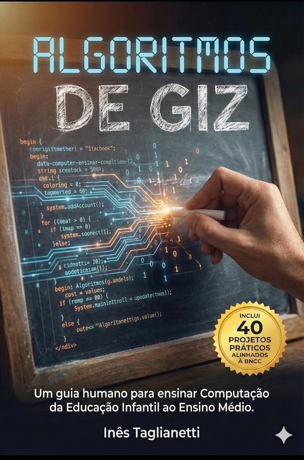 Algoritmo de Giz: Um guia humano para ensinar Computação da Educação Infantil ao Ensino Médio. baixar o livro de graça