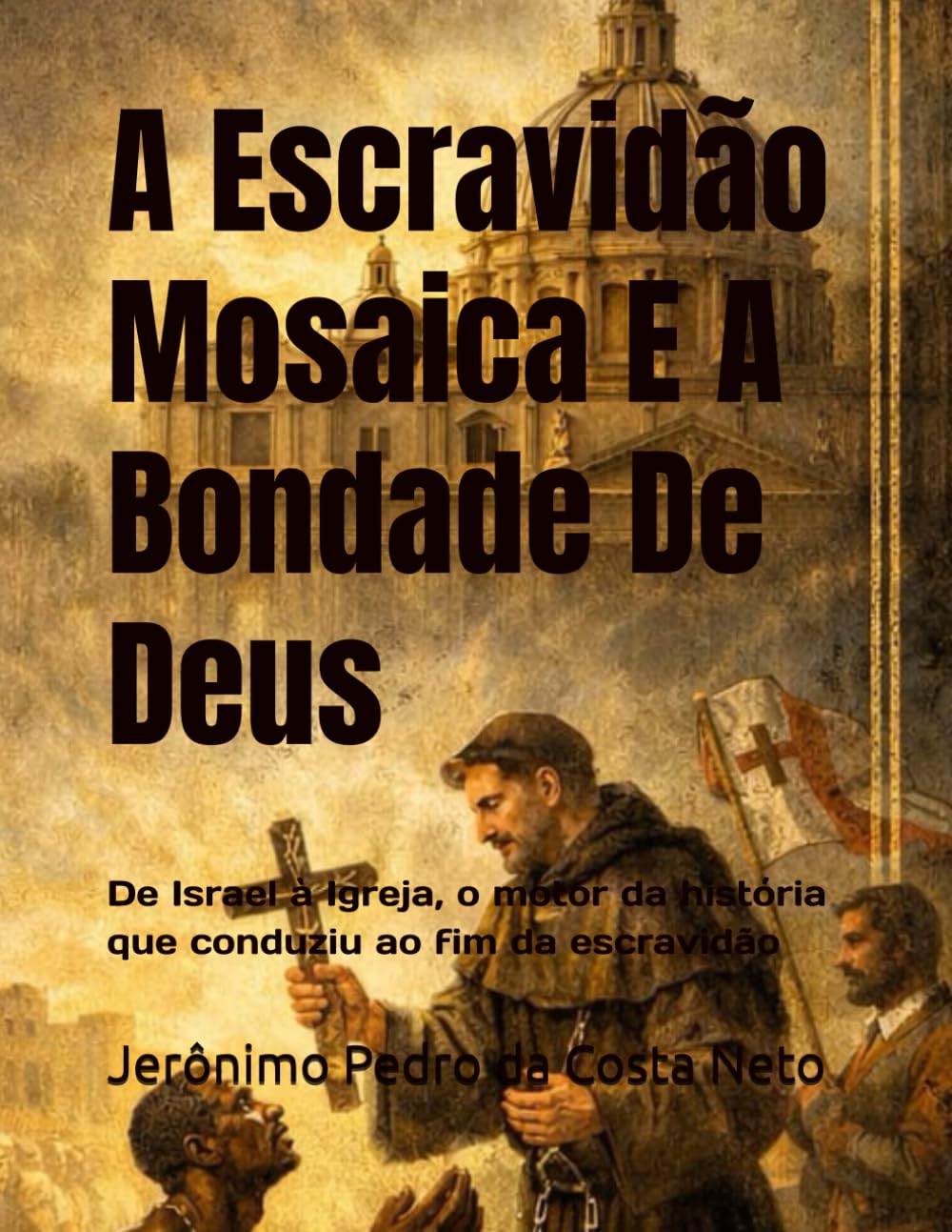 capítulo por capítulo baixar A Escravidão Mosaica E A Bondade De Deus: De Israel à Igreja, o motor da história que conduziu ao fim da escravidão (Portuguese Edition)