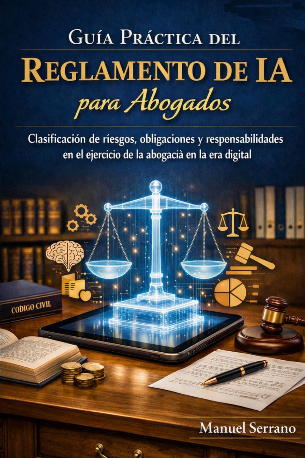 Guía práctica Reglamento IA para Abogados: Clasificación de riesgo, obligaciones y responsabilidad para el ejercicio de la abogacía en la era de la IA (Spanish Edition) baixar livro de graça