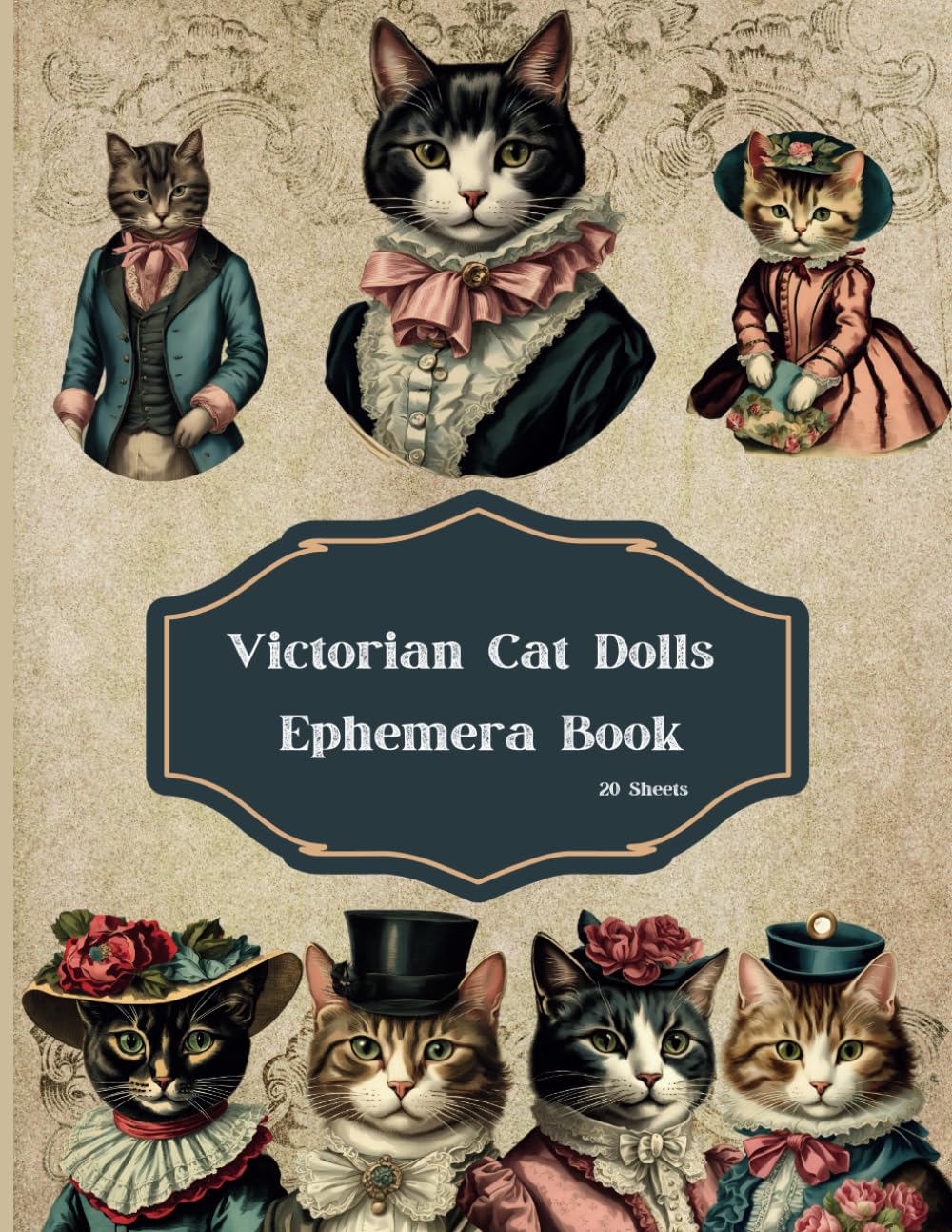 Victorian Cat Dolls Ephemera Book: Vintage Cats And Kittens Wearing Victorian Clothes Animal Society illustrations, For Junk Journals, Scrapbooking, Mixed Media, Paper Crafts, DIY Projects, And More baixar o livro de graça