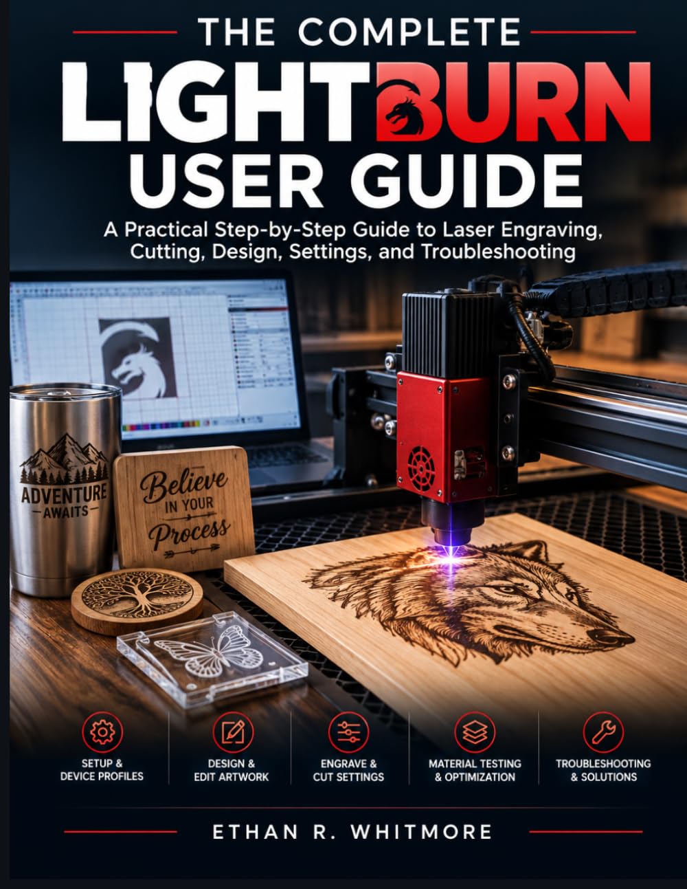 The Complete Lightburn User Guide: A Practical Step-by-Step Guide to Laser Engraving, Cutting, Design, Settings, and Troubleshooting baixar o livro de graça