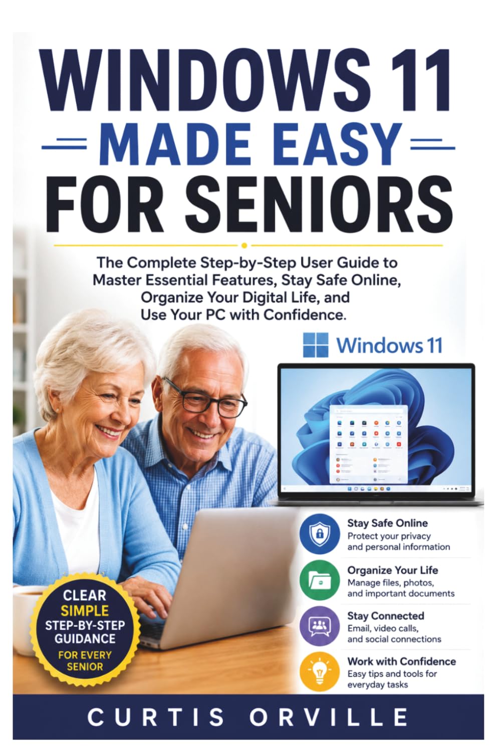 WINDOWS 11 MADE EASY FOR SENIORS: The Complete Step-by-Step User Guide to Master Essential Features, Stay Safe Online, Organize Your Digital Life, and Use Your PC with Confidence. baixar livro de graça