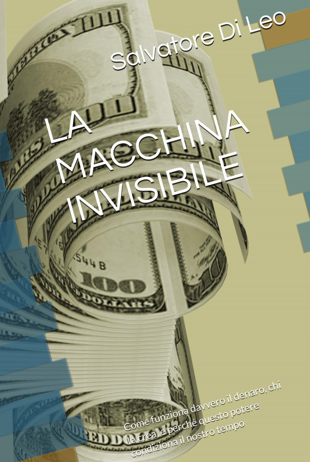 ler totalmente LA MACCHINA INVISIBILE: Come funziona davvero il denaro, chi lo crea, e perché questo potere condiziona il nostro tempo (Italian Edition)