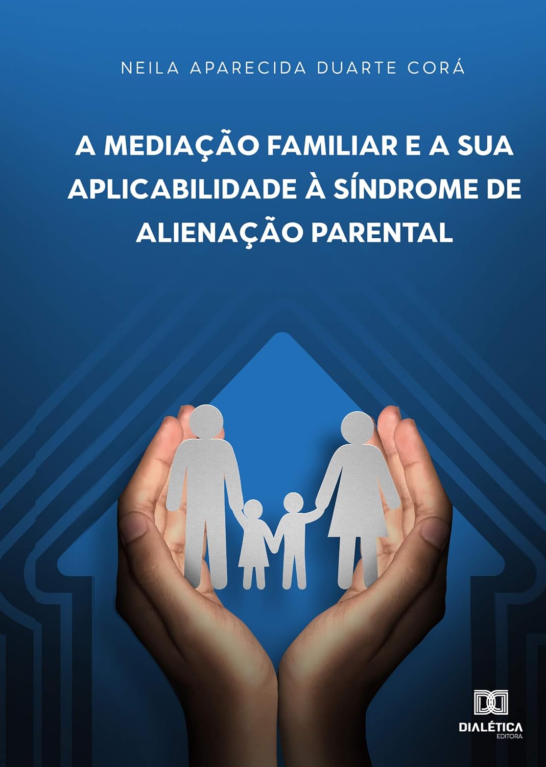 A mediação familiar e a sua aplicabilidade à Síndrome de Alienação Parental baixar livro de graça